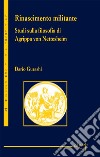 Rinascimento militante. Studi sulla filosofia di Agrippa von Nettesheim libro