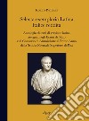 Selecta exemplaria Latina Italice reddita. Antologia di temi di versione latina assegnati agli Esami di Stato e al concorso di ammissione al primo anno della scuola normale superiore di Pisa libro