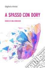 A spasso con Dory. Diario di una caregiver libro