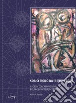 Sob o signo da (re)invenção. A poesia concreta no Brasil e outras constelações poéticas libro