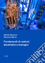 Fondamenti di reattori biochimici e biologici libro