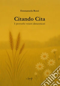 Citando Cita. I proverbi veneti dimenticati libro