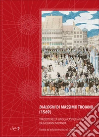 Dialoghi di Massimo Troiano (1569). Tradotti nella lingua castigliana da Giovanni Miranda libro