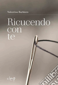 Ricucendo con te libro