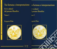 Tra fortuna e interpretazione usi (e abusi) del passato filosofico. Ediz. per la scuola libro