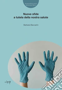 Nuove sfide a tutela della nostra salute libro