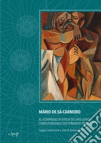 Al «compagno di giochi del mio genio». Corrispondenza con Fernando Pessoa libro