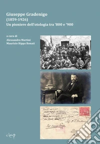 Centenario Gradenigo (1859-1926). Un pioniere dell'otologia tra '800 e '900. Ediz. illustrata libro