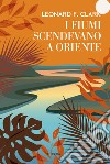 I fiumi scendevano a oriente libro