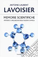 Memorie scientifiche. Metodo e linguaggio della nuova chimica libro