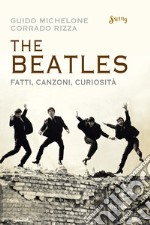 The Beatles. Fatti, canzoni, curiosità libro