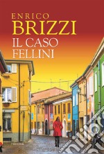 Il caso Fellini libro