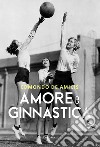 Amore e ginnastica libro