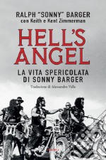 Hell's Angel. La vita spericolata di Sonny Barger