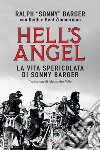 Hell's Angel. La vita spericolata di Sonny Barger libro di Barger Ralph Sonny Zimmerman Keith Zimmerman Kent