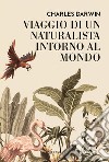 Viaggio di un naturalista intorno al mondo libro