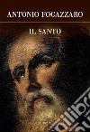 Il santo libro di Fogazzaro Antonio