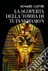 La scoperta della tomba di Tutankhamon libro di Carter Howard