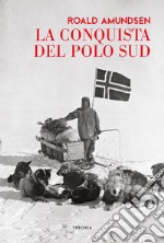 La conquista del Polo Sud