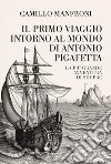 Il primo viaggio intorno al mondo di Antonio Pigafetta libro