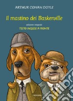 Il mastino dei Baskerville. Testo inglese a fronte libro