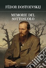 Memorie del sottosuolo. Ediz. integrale libro