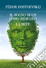 Il sogno di un uomo ridicolo e altri racconti libro