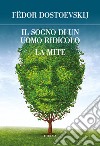 Il sogno di un uomo ridicolo e altri racconti libro