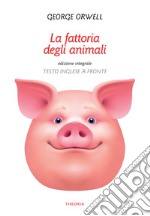 La fattoria degli animali. Testo inglese a fronte libro