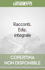 Racconti. Ediz. integrale libro