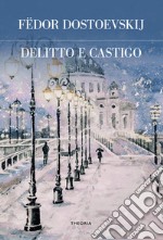 Delitto e castigo. Ediz. integrale libro