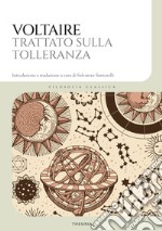 Il trattato sulla tolleranza. Ediz. integrale libro