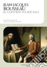 Il contratto sociale. Ediz. integrale libro