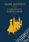 L'Abbazia di Northanger. Ediz. integrale libro di Austen Jane