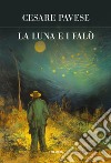 La luna e i falò. Ediz. integrale libro di Pavese Cesare