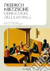 Genealogia della morale. Ediz. integrale libro