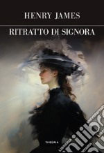 Ritratto di signora. Ediz. integrale libro