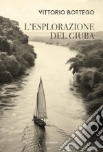 L'esplorazione del Giuba. Ediz. integrale