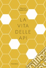 La vita delle api. Ediz. integrale libro