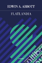 Flatlandia. Ediz. integrale libro