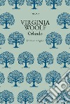 Orlando. Ediz. integrale libro di Woolf Virginia