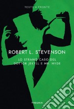 Lo strano caso del dottor Jekyll e del signor Hyde. Testo inglese a fronte. Ediz. bilingue libro