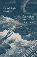 La ballata del vecchio marinaio. Ediz. integrale libro