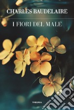 I fiori del male. Ediz. integrale libro