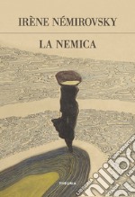 La nemica. Ediz. integrale libro