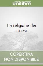 La religione dei cinesi libro