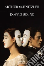 Doppio sogno. Ediz. integrale libro