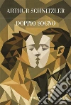 Doppio sogno. Ediz. integrale libro