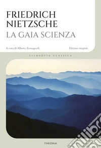 La gaia scienza. Ediz. integrale libro
