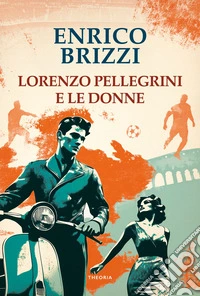 Lorenzo Pellegrini e le donne libro